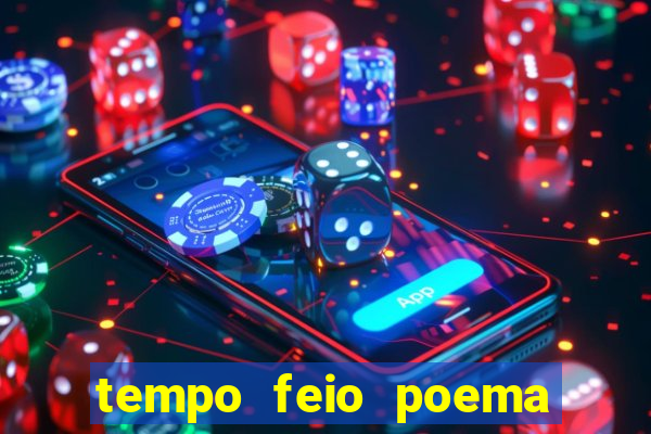 tempo feio poema tempo poesia fernando pessoa